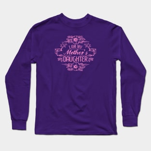 Mother's Daughter Long Sleeve T-Shirt